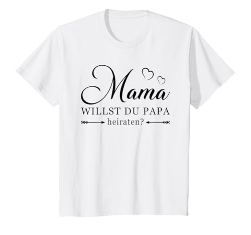 Mama willst Du Papa heiraten - Heiratsantrag Ideen T-Shirt Mama willst Du Papa heiraten - Heiratsantrag Ideen T-Shirt von Willst Du Papa heiraten Heiratsantrag Kinder