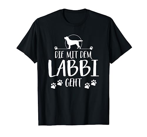 Die mit dem Labbi geht Labrador Mama lustiges Hundespruch T-Shirt von Wilsigns Labrador Retriever Designs