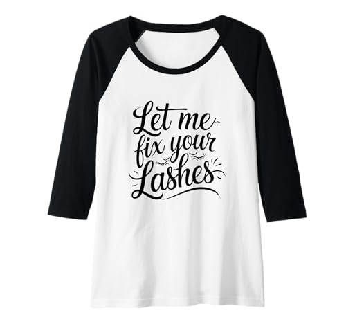 Damen Wimpernverlängerung Lustiges Design Let Me Fix Your Lashes Raglan Damen Wimpernverlängerung Lustiges Design Let Me Fix Your Lashes Raglan von Wimpern Leben Schönheit Humor Virale Zitate
