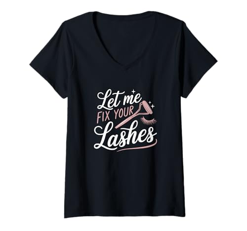 Damen Wimpernverlängerung Lustiges Design Let Me Fix Your Lashes T-Shirt mit V-Ausschnitt Damen Wimpernverlängerung Lustiges Design Let Me Fix Your Lashes T-Shirt mit V-Ausschnitt von Wimpern Leben Schönheit Humor Virale Zitate