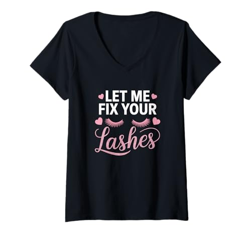 Damen Wimpernverlängerung Lustiges Design Let Me Fix Your Lashes T-Shirt mit V-Ausschnitt Damen Wimpernverlängerung Lustiges Design Let Me Fix Your Lashes T-Shirt mit V-Ausschnitt von Wimpern Leben Schönheit Humor Virale Zitate