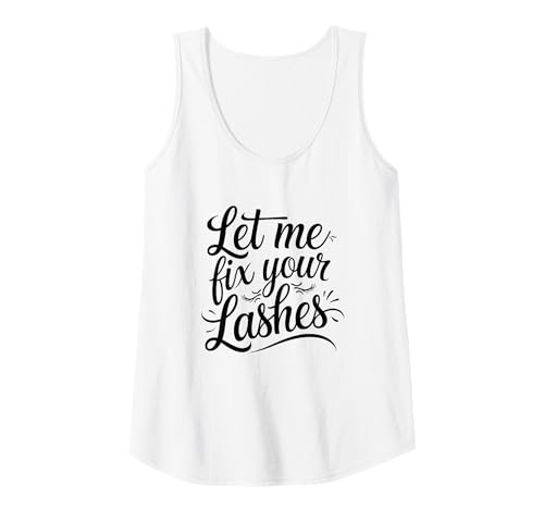 Damen Wimpernverlängerung Lustiges Design Let Me Fix Your Lashes Tank Top Damen Wimpernverlängerung Lustiges Design Let Me Fix Your Lashes Tank Top von Wimpern Leben Schönheit Humor Virale Zitate