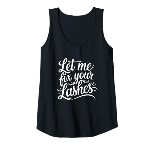 Damen Wimpernverlängerung Lustiges Design Let Me Fix Your Lashes Tank Top Damen Wimpernverlängerung Lustiges Design Let Me Fix Your Lashes Tank Top von Wimpern Leben Schönheit Humor Virale Zitate
