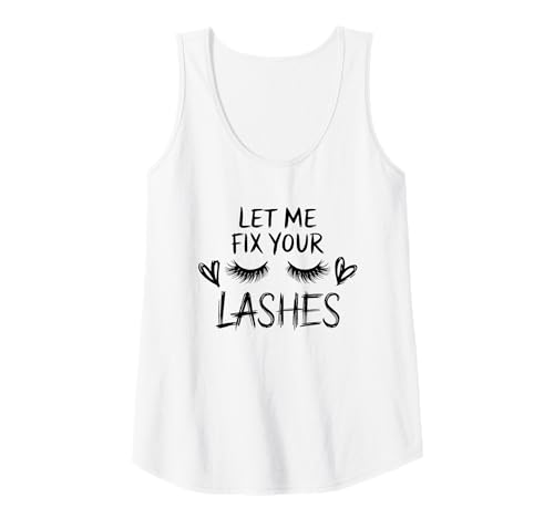 Damen Wimpernverlängerung Lustiges Design Let Me Fix Your Lashes Tank Top Damen Wimpernverlängerung Lustiges Design Let Me Fix Your Lashes Tank Top von Wimpern Leben Schönheit Humor Virale Zitate