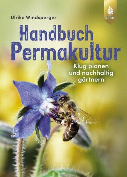 Windsperger, Ulrike Handbuch Permakultur Windsperger, Ulrike Handbuch Permakultur von Windsperger, Ulrike