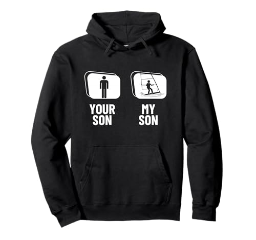 Windsurfer Your Son My Son Dad Mama Lustiges Windsurfen Pullover Hoodie Windsurfer Your Son My Son Dad Mama Lustiges Windsurfen Pullover Hoodie von Windsurf Gifts For Men And Women