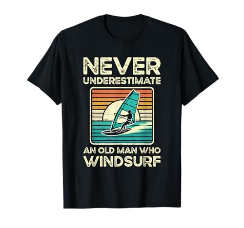 Never Underestimate An Old Man Who Windsurf T-Shirt Never Underestimate An Old Man Who Windsurf T-Shirt von Windsurfen Ozean Abenteuer Retro
