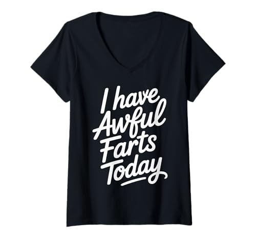 Damen I Have Awful Farts Today Gas -Flatulence -Witz - T-Shirt mit V-Ausschnitt Damen I Have Awful Farts Today Gas -Flatulence -Witz - T-Shirt mit V-Ausschnitt von Windwarnkomödie