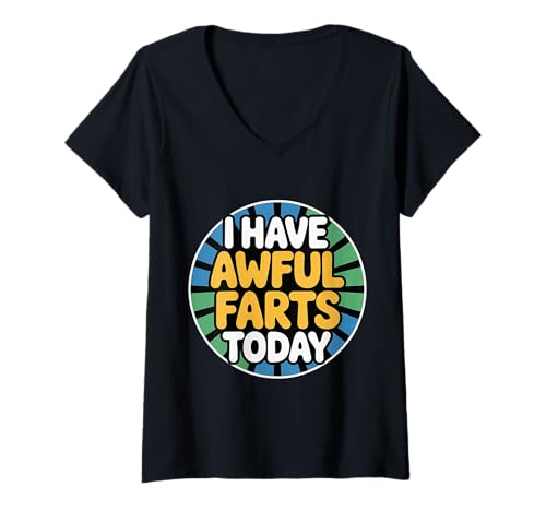 Damen I Have Awful Farts Today Gas -Flatulence -Witz |- T-Shirt mit V-Ausschnitt Damen I Have Awful Farts Today Gas -Flatulence -Witz |- T-Shirt mit V-Ausschnitt von Windwarnkomödie