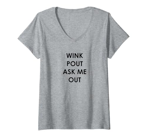 Damen Wink Pout Ask Me Out T-Shirt mit V-Ausschnitt Damen Wink Pout Ask Me Out T-Shirt mit V-Ausschnitt von Winnie Rose Apparel