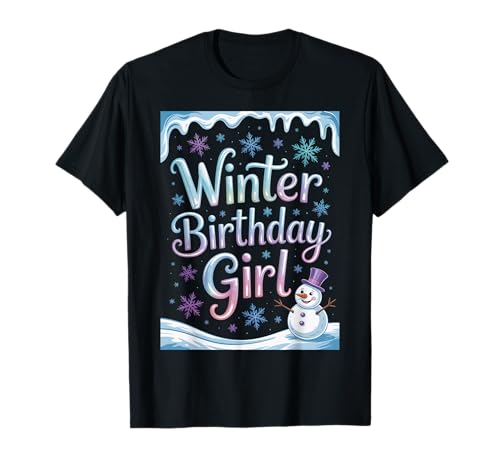 Winter Geburtstag Mädchen Schnee Dezember Januar Februar Party T-Shirt Winter Geburtstag Mädchen Schnee Dezember Januar Februar Party T-Shirt von Winter Birthday Girl Tees NYC