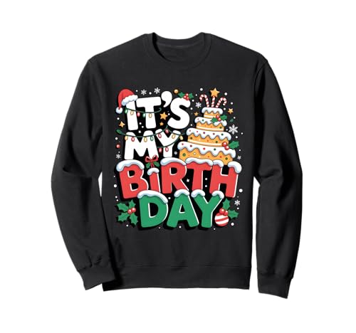 It's My Birthday Cake Christmas Kids Boys Girls December Xmas Sweatshirt It's My Birthday Cake Christmas Kids Boys Girls December Xmas Sweatshirt von Winter Holiday Christmas Birthday Born in December