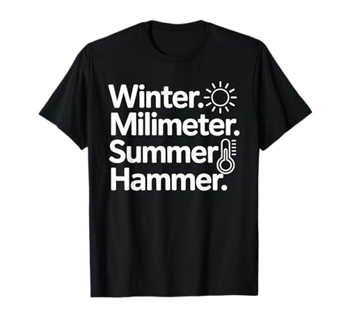 Winter Millimeter Sommerhammer lustige Männer T-Shirt Winter Millimeter Sommerhammer lustige Männer T-Shirt von Winter Millimeter Sommerhammer lustige Designs