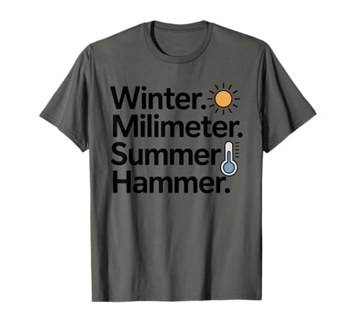 Winter Millimeter Sommerhammer lustige Männer T-Shirt Winter Millimeter Sommerhammer lustige Männer T-Shirt von Winter Millimeter Sommerhammer lustige Designs