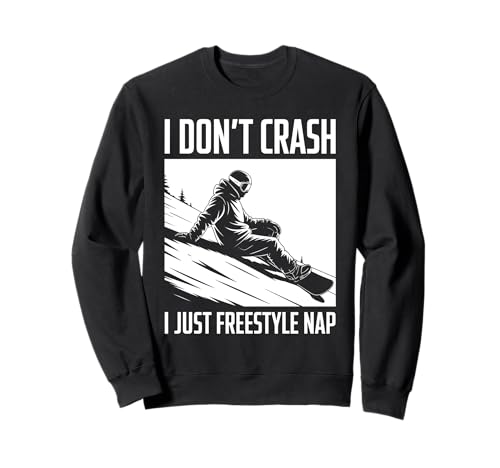 I don't crash I just freestyle nap pun snowboard ski men Sweatshirt I don't crash I just freestyle nap pun snowboard ski men Sweatshirt von Winter Sport Snowboarding Snowboarders Snowboarder
