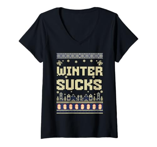 Damen Winter Sucks Lustiges, kaltes Wetter, hässliche Weihnachten T-Shirt mit V-Ausschnitt von Winter Sucks Funny Quote Ugly Holiday