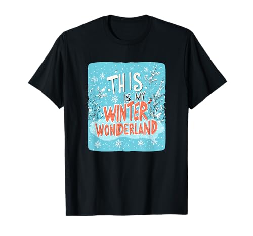 This is My Winter Wonderland Spruch für Erwachsene und Kinder T-Shirt This is My Winter Wonderland Spruch für Erwachsene und Kinder T-Shirt von Winter Wonderland