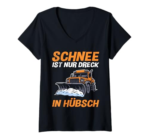 Damen Schneeräumer Schnee IST NUR Dreck IN HÜBSCH Winterdienst T-Shirt mit V-Ausschnitt Damen Schneeräumer Schnee IST NUR Dreck IN HÜBSCH Winterdienst T-Shirt mit V-Ausschnitt von Winterdienst T-Shirt Straßenwärter Schnee Räumen
