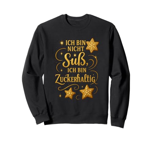Ich bin nicht süß ich bin zuckerhaltig Design Damen Sweatshirt von Winterzauber by C.B.L.