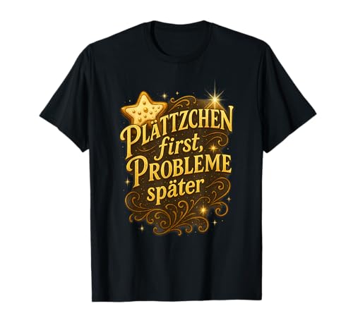 Plätzchen first Probleme später Weihnachts Design Damen T-Shirt von Winterzauber by C.B.L.