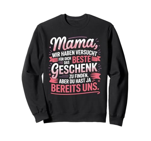 Lustiger Muttertag Spruch Mama Freundschaft Mom Muttertag Sweatshirt von Wir Sind Dein Geschenk Mama Familien Partnerlook