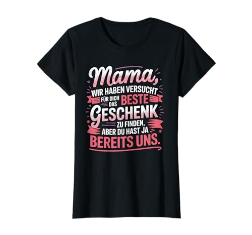 Lustiger Muttertag Spruch Mama Freundschaft Mom Muttertag T-Shirt von Wir Sind Dein Geschenk Mama Familien Partnerlook