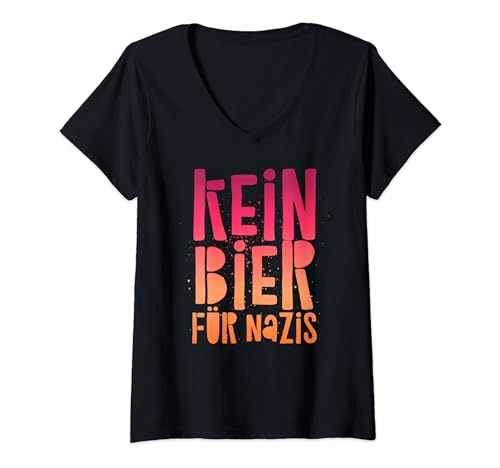 Damen Gegen Rechts Spruch "Kein Bier Für Nazis" Farbklecks T-Shirt mit V-Ausschnitt Damen Gegen Rechts Spruch "Kein Bier Für Nazis" Farbklecks T-Shirt mit V-Ausschnitt von Wir Sind Mehr