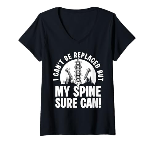 Damen I Cant Be Replaced But My Spinal Sure Can T-Shirt mit V-Ausschnitt von Wirbelsäulenfusion Design Operation