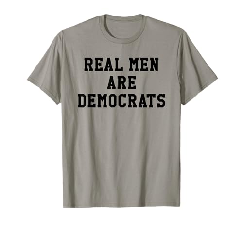Wirkliche Männer sind Demokraten T-Shirt Wirkliche Männer sind Demokraten T-Shirt von Wirkliche Männer sind Demokraten