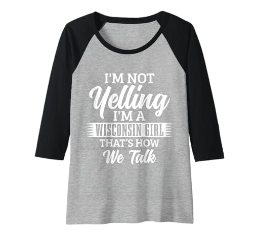 Damen Wisconsin-Mädchen, ich Schreie Nicht, so reden wir lustig Raglan Damen Wisconsin-Mädchen, ich Schreie Nicht, so reden wir lustig Raglan von Wisconsin Girl - Apparel & Gifts