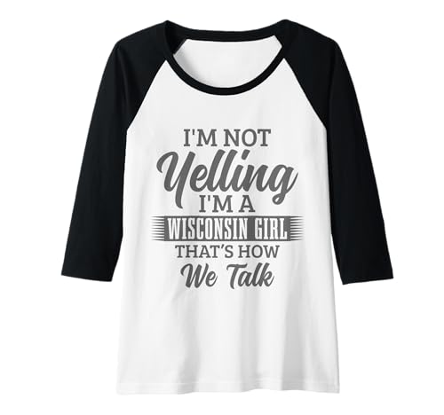 Damen Wisconsin-Mädchen, ich Schreie Nicht, so reden wir lustig Raglan Damen Wisconsin-Mädchen, ich Schreie Nicht, so reden wir lustig Raglan von Wisconsin Girl - Apparel & Gifts