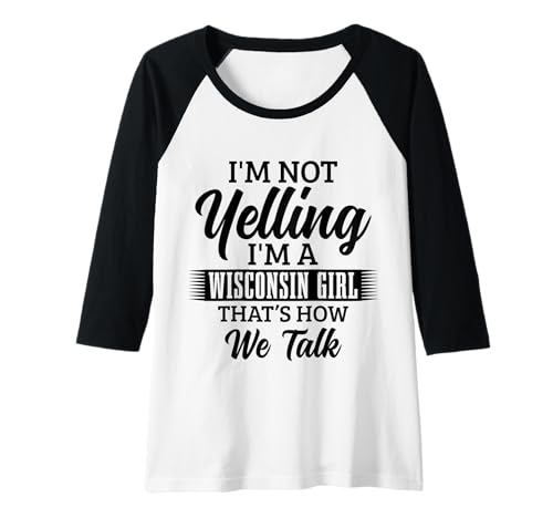 Damen Wisconsin-Mädchen, ich Schreie Nicht, so reden wir lustig Raglan Damen Wisconsin-Mädchen, ich Schreie Nicht, so reden wir lustig Raglan von Wisconsin Girl - Apparel & Gifts