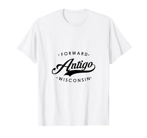 Antigo WI State Motto für Männer Frauen T-Shirt von Wisconsin WI Script Pride Products