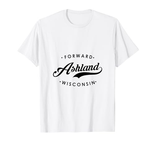 Ashland WI State Motto für Männer Frauen T-Shirt Ashland WI State Motto für Männer Frauen T-Shirt von Wisconsin WI Script Pride Products