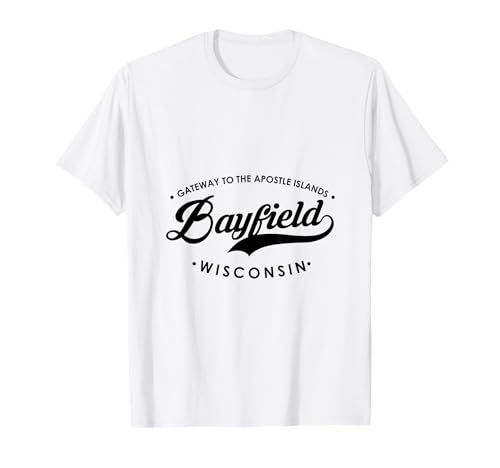 Bayfield WI Tor zu den Apostelinseln für Männer und Frauen. T-Shirt von Wisconsin WI Script Pride Products