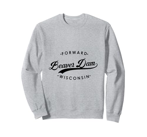 Beaver Dam WI State Motto für Männer Frauen Sweatshirt Beaver Dam WI State Motto für Männer Frauen Sweatshirt von Wisconsin WI Script Pride Products