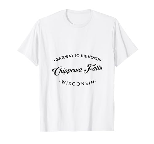 Chippewa Falls WI Tor zum Norden für Männer und Frauen. T-Shirt von Wisconsin WI Script Pride Products