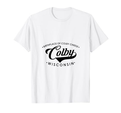 Colby WI Geburtsort von Colby Cheese für Männer und Frauen. T-Shirt Colby WI Geburtsort von Colby Cheese für Männer und Frauen. T-Shirt von Wisconsin WI Script Pride Products