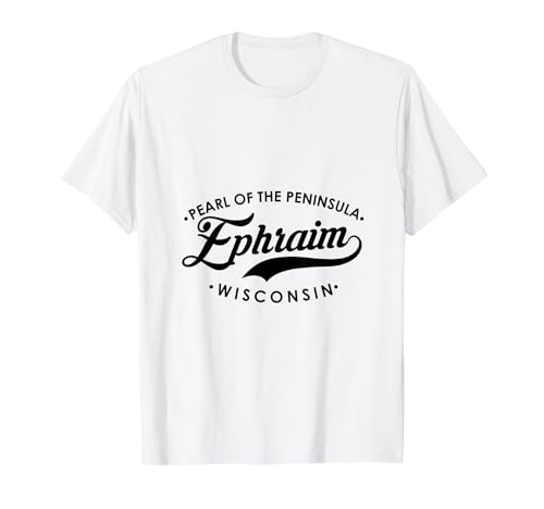 Ephraim WI Perle der Halbinsel für Männer Frauen T-Shirt von Wisconsin WI Script Pride Products