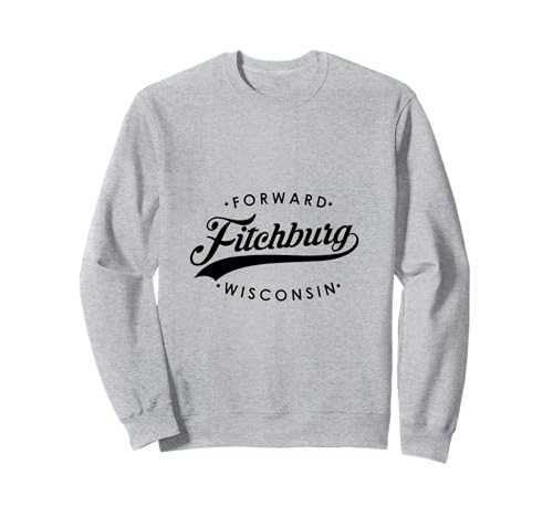 Fitchburg WI State Motto für Männer Frauen Sweatshirt von Wisconsin WI Script Pride Products