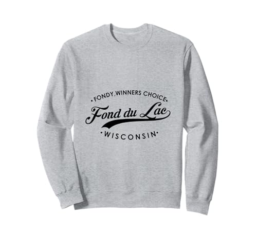 Fond Du Lac WI Fondy für Männer Frauen Sweatshirt von Wisconsin WI Script Pride Products