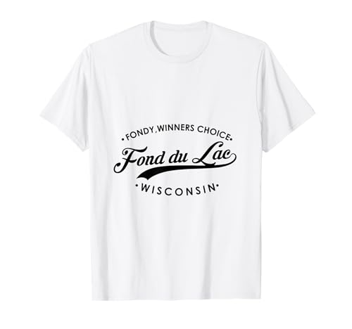 Fond Du Lac WI Fondy für Männer Frauen T-Shirt von Wisconsin WI Script Pride Products