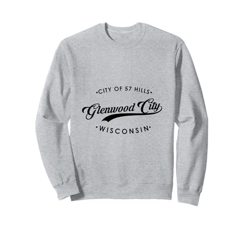Glenwood City WI City of 57 Hills für Männer Frauen Sweatshirt Glenwood City WI City of 57 Hills für Männer Frauen Sweatshirt von Wisconsin WI Script Pride Products
