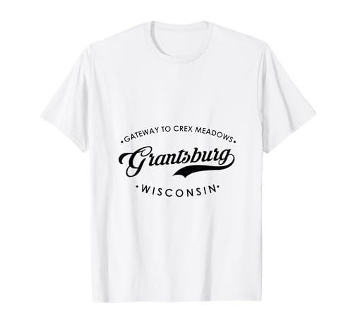 Grantsburg WI Gateway to Crex Meadows für Männer Frauen T-Shirt Grantsburg WI Gateway to Crex Meadows für Männer Frauen T-Shirt von Wisconsin WI Script Pride Products