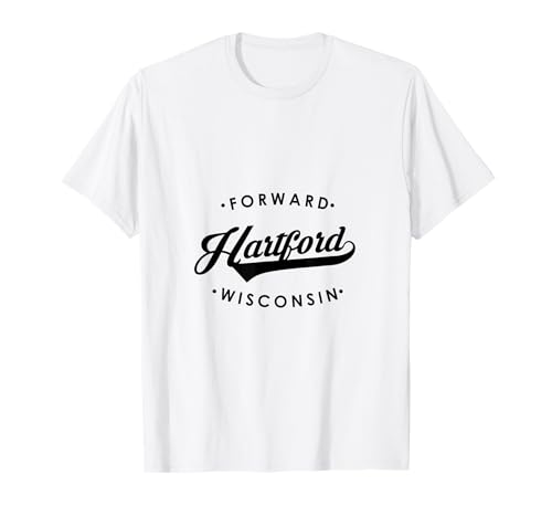 Hartford WI State Motto für Männer Frauen T-Shirt von Wisconsin WI Script Pride Products