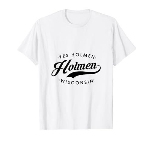 Holmen WI Yes Holmen für Männer Frauen T-Shirt Holmen WI Yes Holmen für Männer Frauen T-Shirt von Wisconsin WI Script Pride Products
