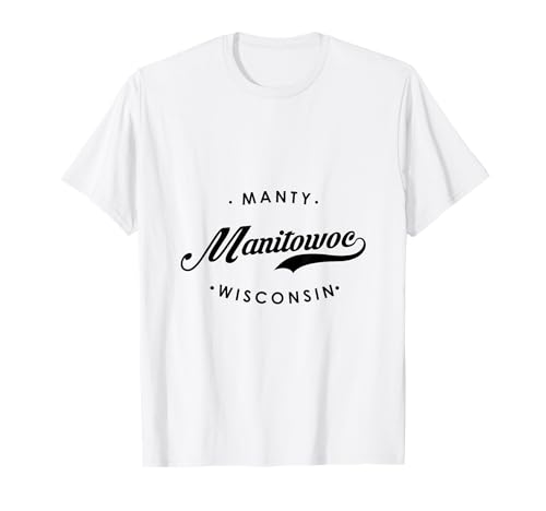 Manitowoc WI Manty für Männer und Frauen. T-Shirt Manitowoc WI Manty für Männer und Frauen. T-Shirt von Wisconsin WI Script Pride Products