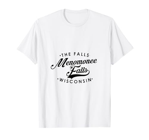 Menomonee Falls The Falls WI für Männer und Frauen T-Shirt Menomonee Falls The Falls WI für Männer und Frauen T-Shirt von Wisconsin WI Script Pride Products