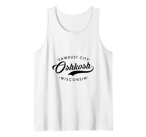 OshKosh WI Sawdust City für Männer Frauen Tank Top OshKosh WI Sawdust City für Männer Frauen Tank Top von Wisconsin WI Script Pride Products