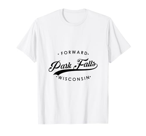 Park Falls WI State Motto für Männer Frauen T-Shirt Park Falls WI State Motto für Männer Frauen T-Shirt von Wisconsin WI Script Pride Products